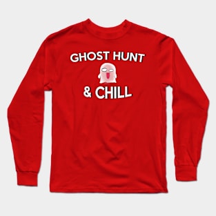 Ghost Hunt & Chill Long Sleeve T-Shirt